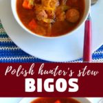 Bigos - the delicious hunter's stew from Poland