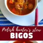Bigos - the delicious hunter's stew from Poland